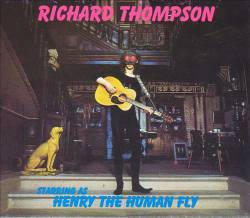 Richard Thompson : Henry the Human Fly